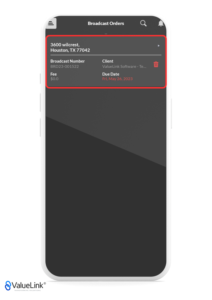 Broadcast Orders 
Q 
A 
3600 wilcrest, 
Houston, TX 77042 
Broadcast Number 
BRD23-001522 
Fee 
$0.0 
€ValueLink@ 
TRANSFORMING VALUATIONS 
Client 
ValueLink Software - Te... 
Due Date 
Fri, May 26.2023 